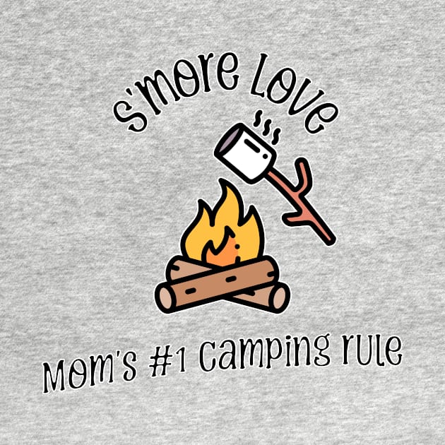 S'more Love - Mom's #1 Camping Rule by Wild Wear Ventures